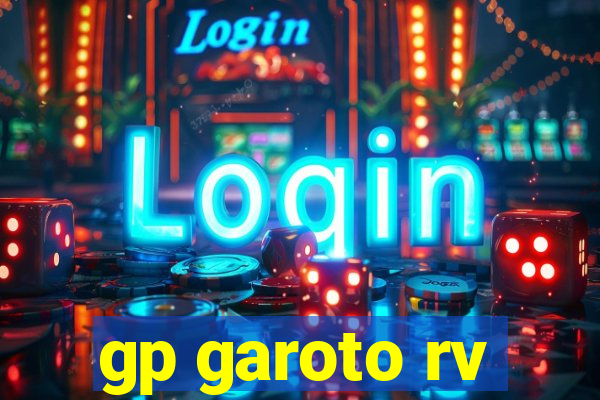 gp garoto rv